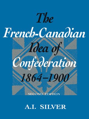 cover image of The French-Canadian Idea of Confederation